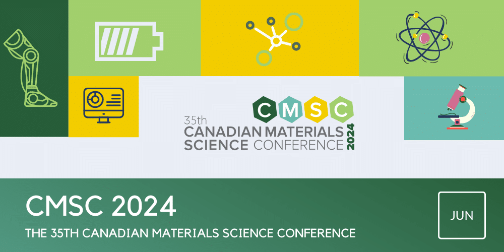 The 35th Canadian Materials Science Conference (CMSC 2024) MetSoc